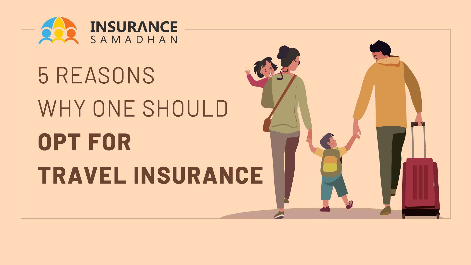 5 Reasons Why One Should Opt for Travel Insurance for All International Trips