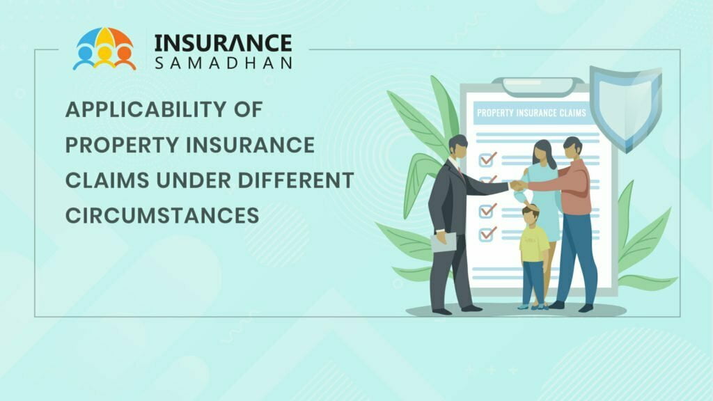 Applicability of Property Insurance Claims under different Circumstances