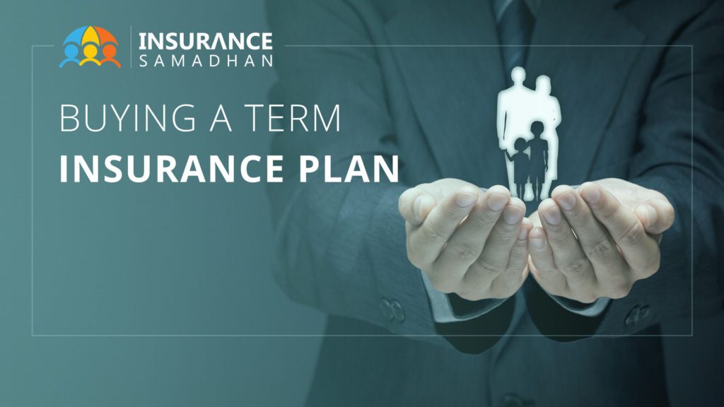 Which things should be in mind while Buying Term Insurance Plan