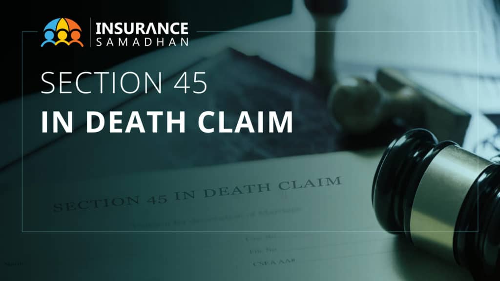 Section 45 for Insurance Policy Holders to Safeguard interest of Life