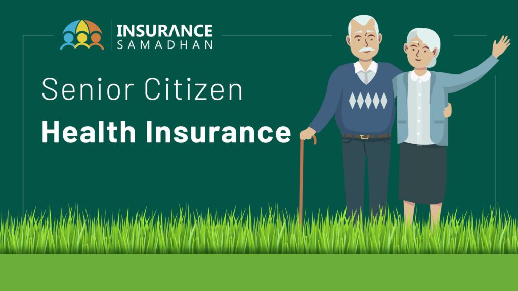 Senior Citizen Health Insurance: Important Factors to consider while buying any health insurance for Senior Citizens