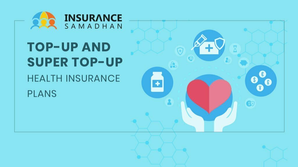 Top Up and Super Top Up Health Insurance Plan