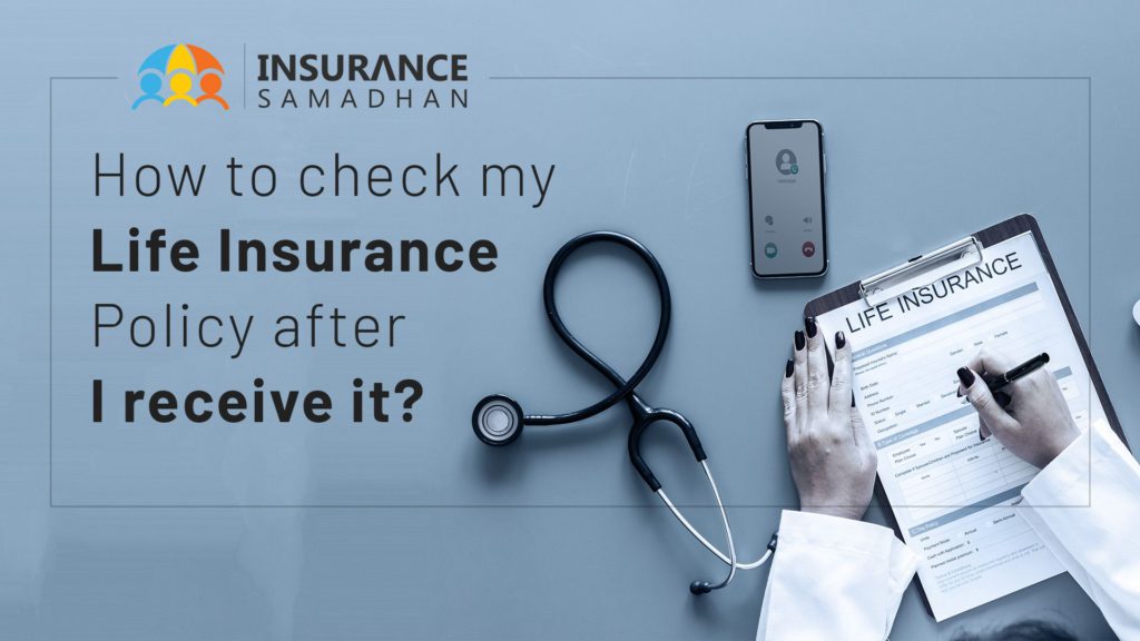 How to check my Life Insurance Policy Details after I receive it?