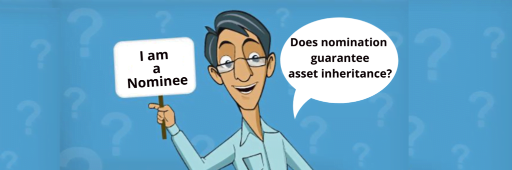 Can nominee get a guaranteed asset inheritance