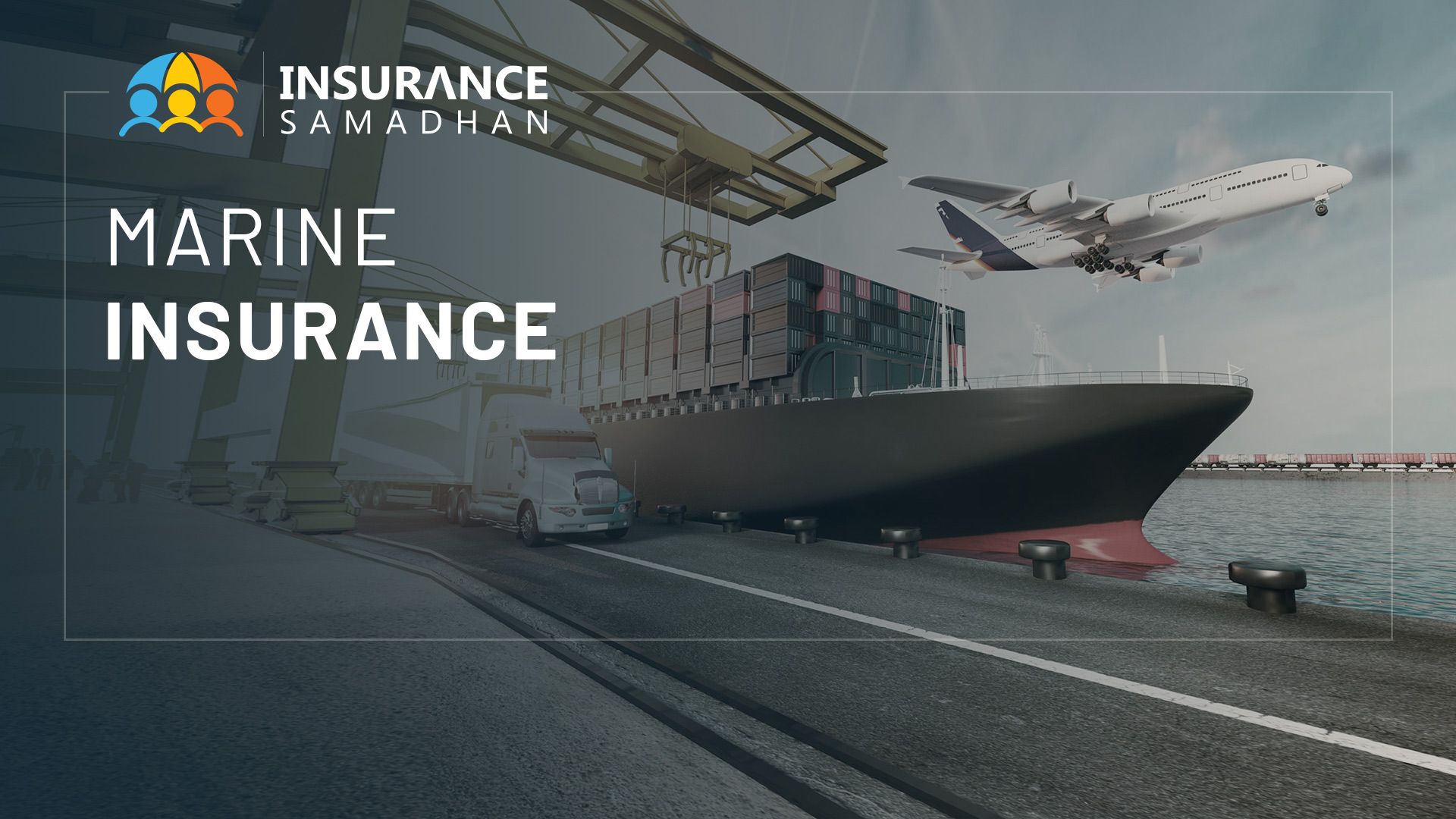Marine Insurance Policy: Definition, Features, Principles and Advantages