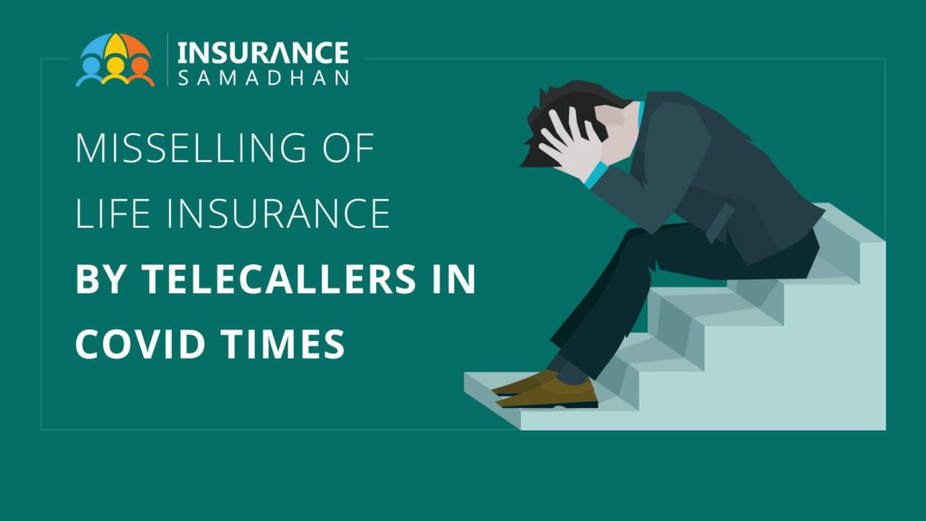 Mis-selling of Life Insurance by telecallers in COVID-19 times