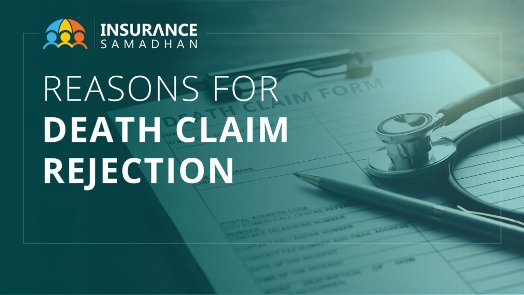 Top Reasons for Death Claim rejections in Life Insurance and How to avoid