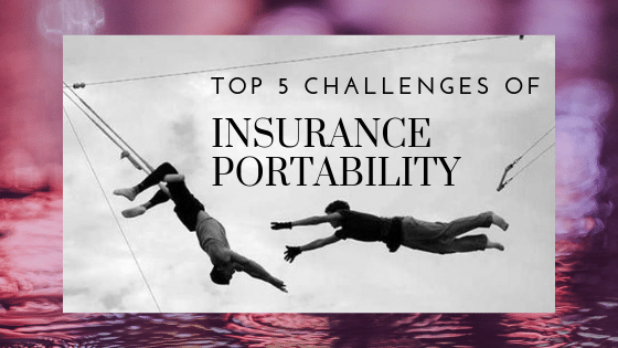 Health Insurance portability top 5 challenges faced
