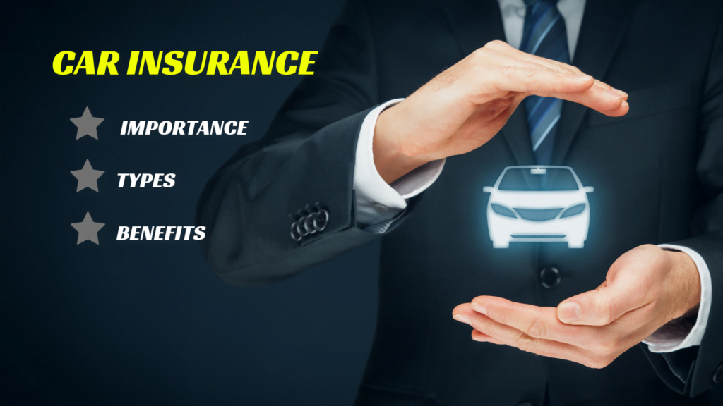 Car Insurance: Importance, Types and Their Benefits