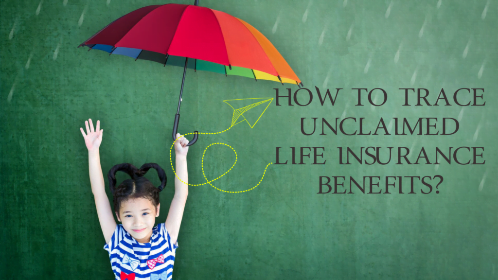 How to Track Unclaimed Life Insurance Benefits?