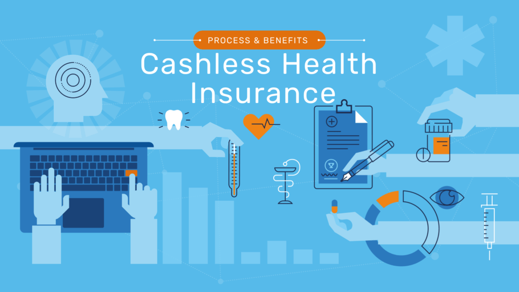 Cashless Health Insurance in India- Process and Benefits