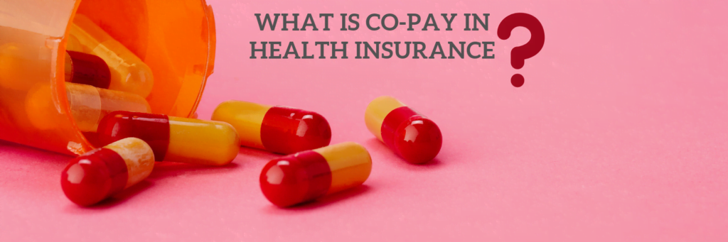All you need to know about Co-pay in Health Insurance Policy