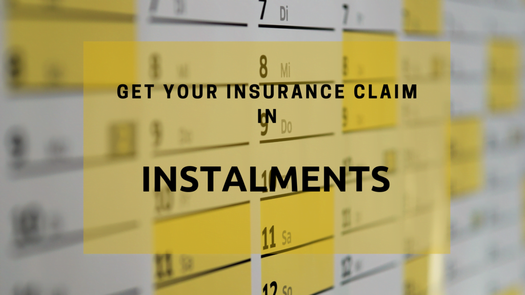 How to claim your insurance in instalments