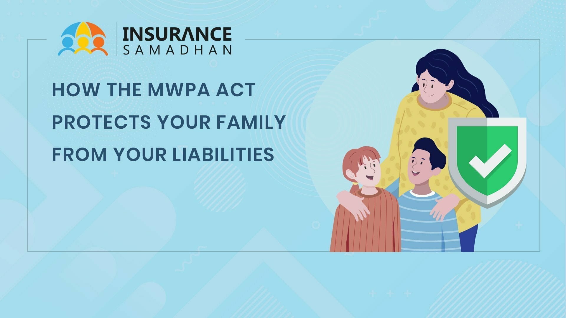 How the MWPA Act Protects Your Family from Liabilities