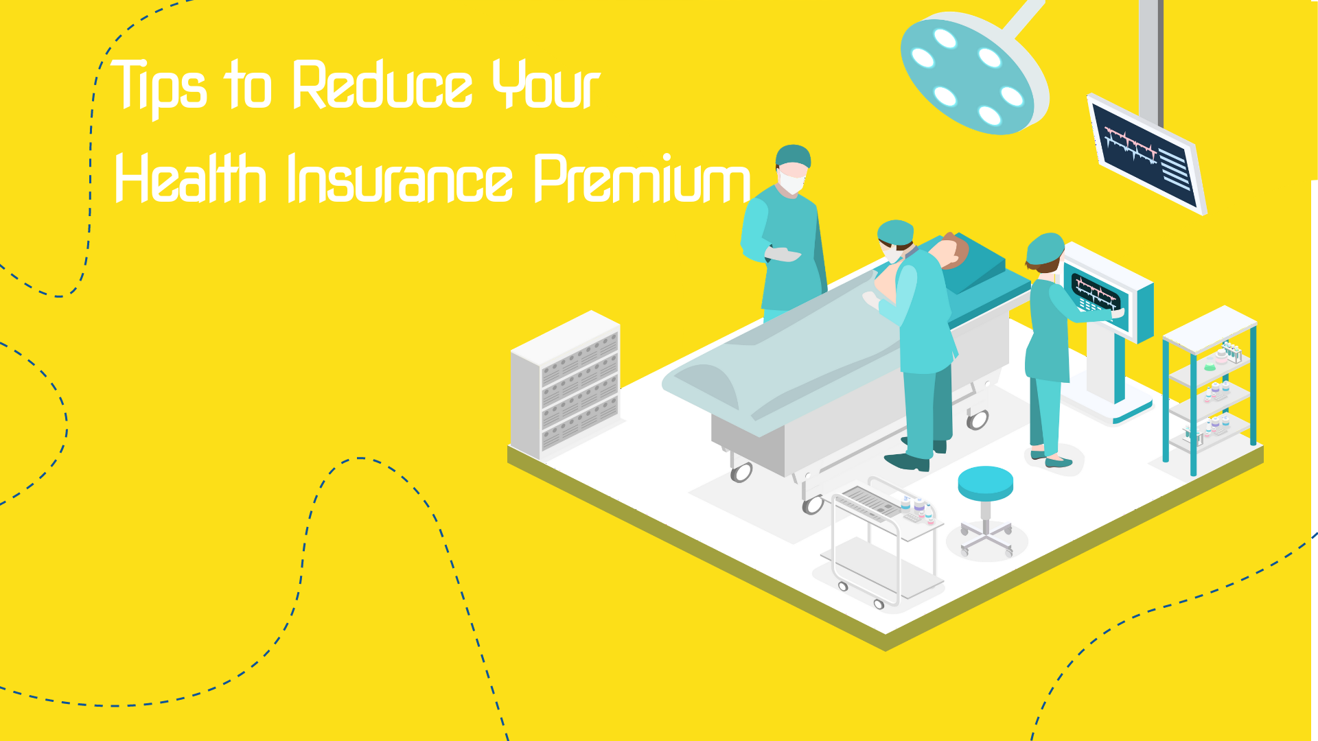 5 Simple Tips to Reduce Your Health Insurance Premium