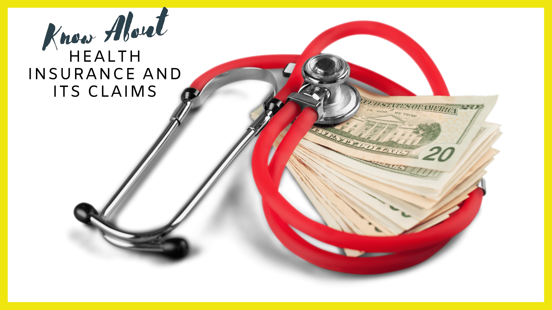 Things you should know about Health Insurance and its claims