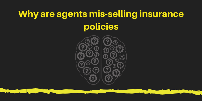 Know why mis selling of insurance policies is increasing