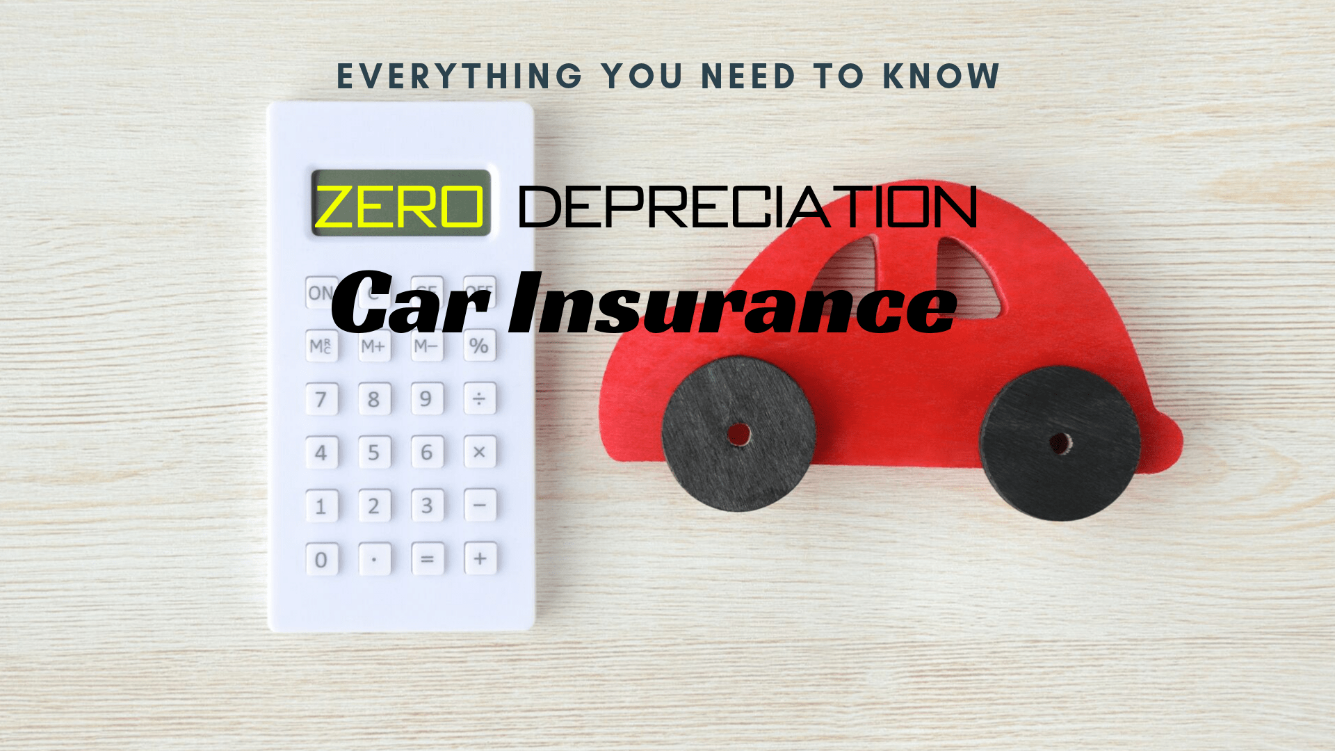 Zero Depreciation Car Insurance – Everything you need to know