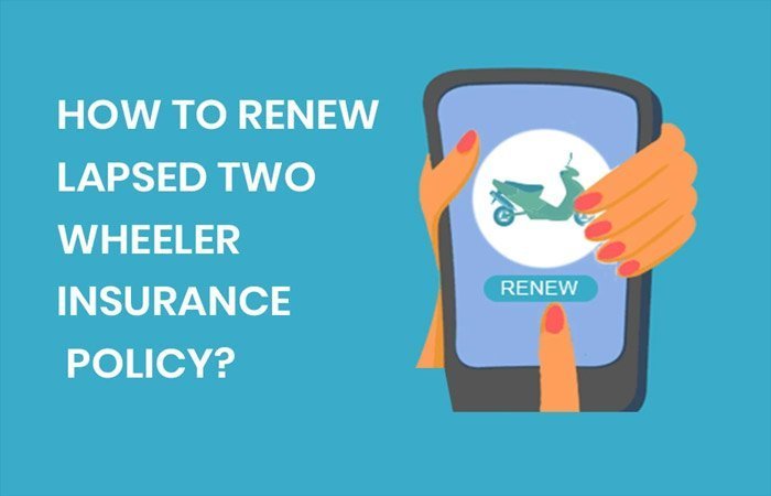 Lapsed Two Wheeler Insurance Policy Renewal : A Complete Guide