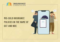 Mis-sold Insurance Policies in the Name of GST and NOC thumbnail