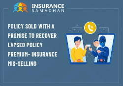 Policy Sold With a Promise to Recover Lapsed Policy Premium- Insurance Mis-selling thumbnail