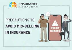 Precautions to Avoid Mis-selling in Insurance