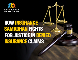 How Insurance Samadhan Fights for Justice in Denied Insurance Claims