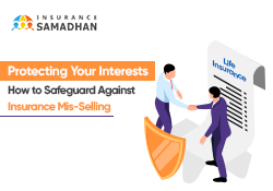 Protecting Your Interests: How to Safeguard Against Insurance Mis-Selling