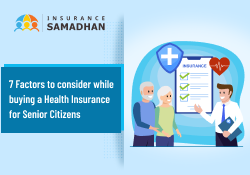 7 Factors to consider while buying a Health Insurance for Senior Citizens