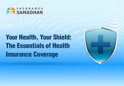 Your Health, Your Shield: The Essentials of Health Insurance Coverage