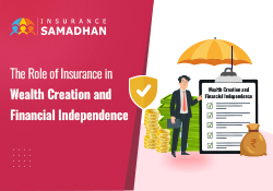 The Role of Insurance in Wealth Creation and Financial Independence