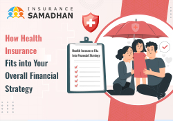 How Health Insurance Fits into Your Overall Financial Strategy