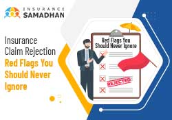 Insurance Claim Rejection Red Flags You Should Never Ignore