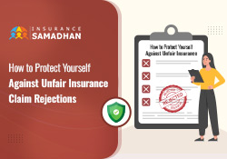 How to Protect Yourself Against Unfair Insurance Claim Rejections