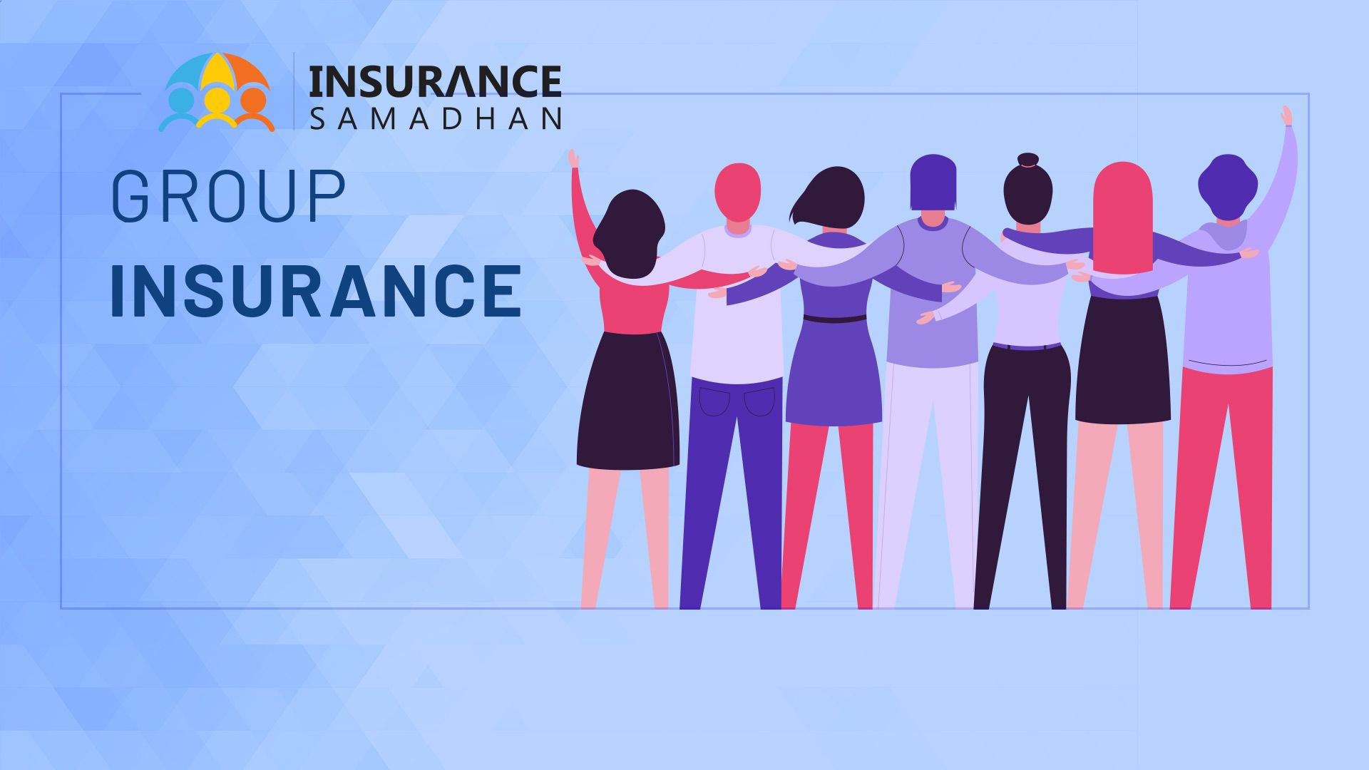 Group Insurance Policy Know about Group Insurance