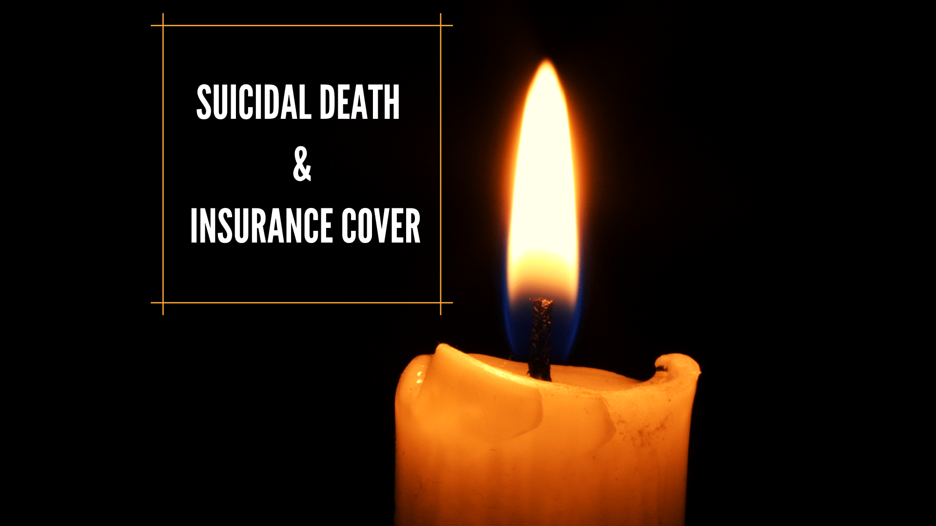 Is Suicide Covered Under Life Insurance Policy In India