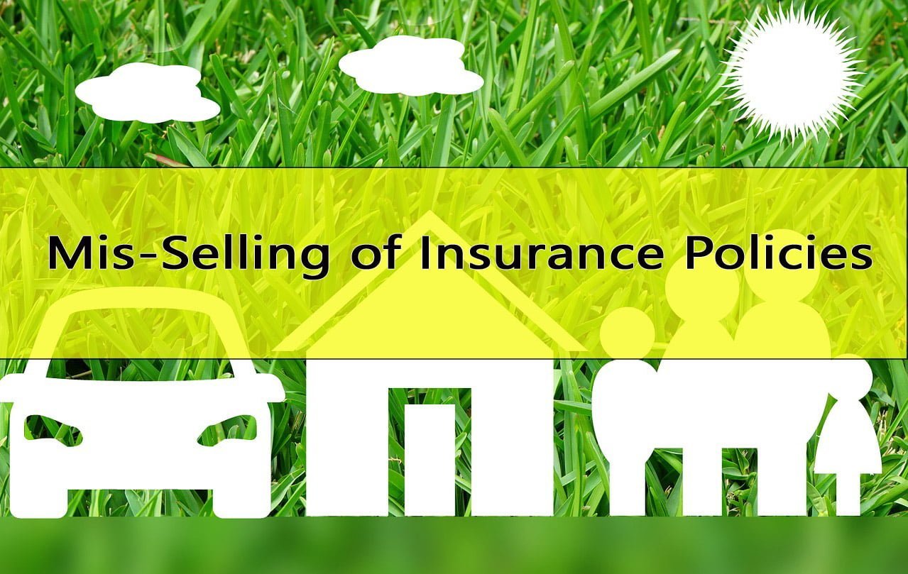 The menace of mis-selling in insurance their types, reasons and how to prevent it