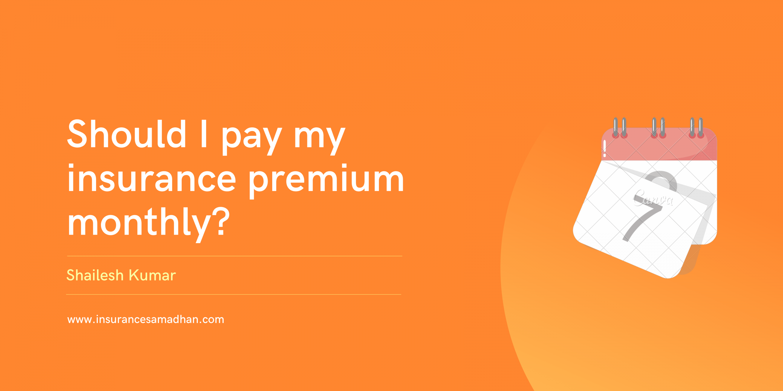Should I Pay My Insurance Premium Monthly 
