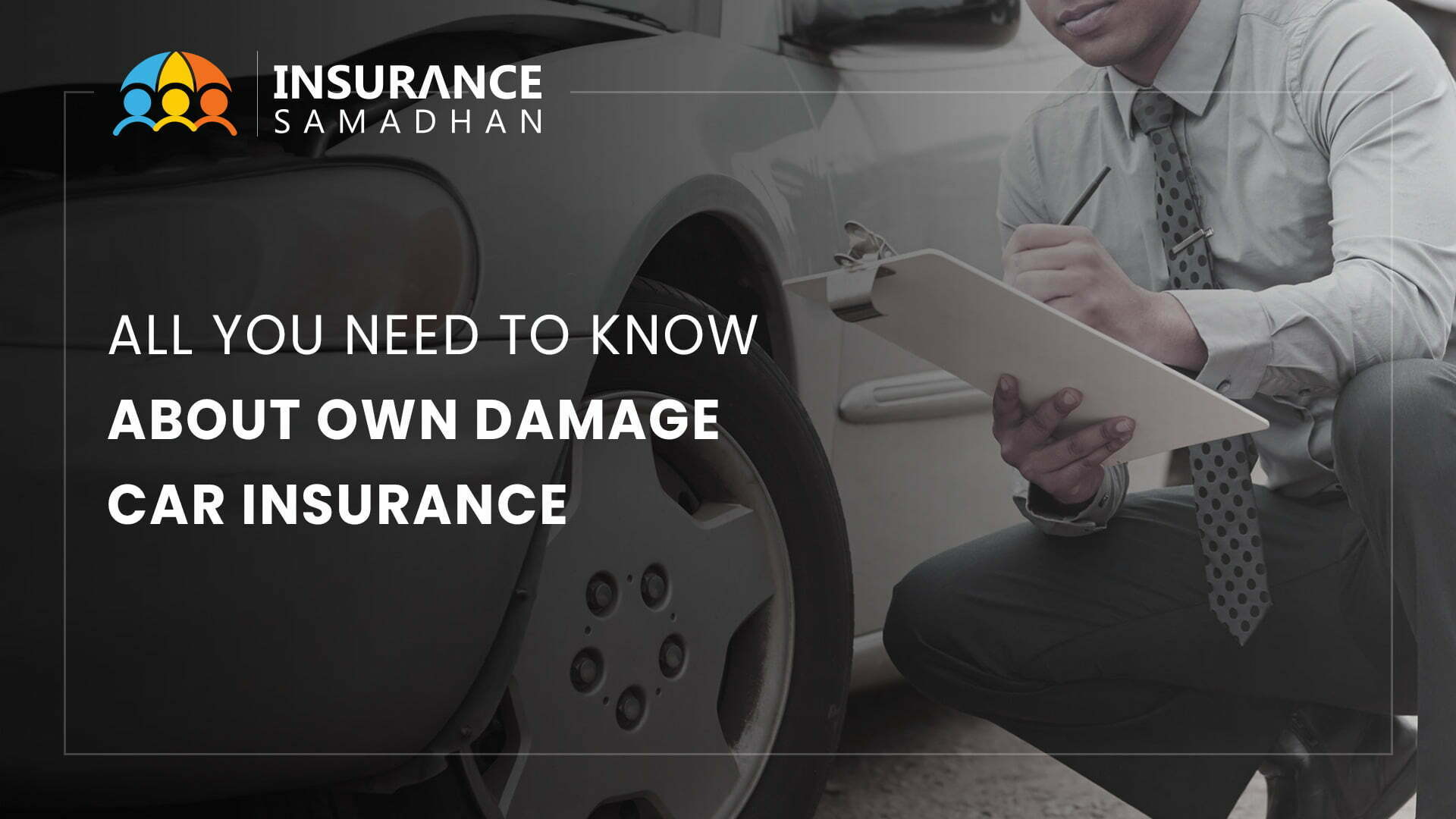 All You Need to Know About Own Damage Car Insurance