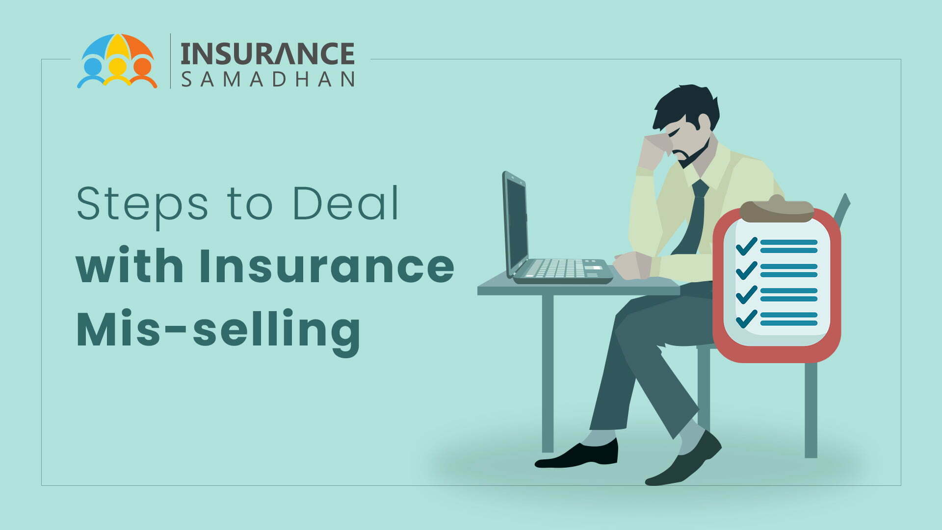 Steps to Deal with Insurance Mis-selling