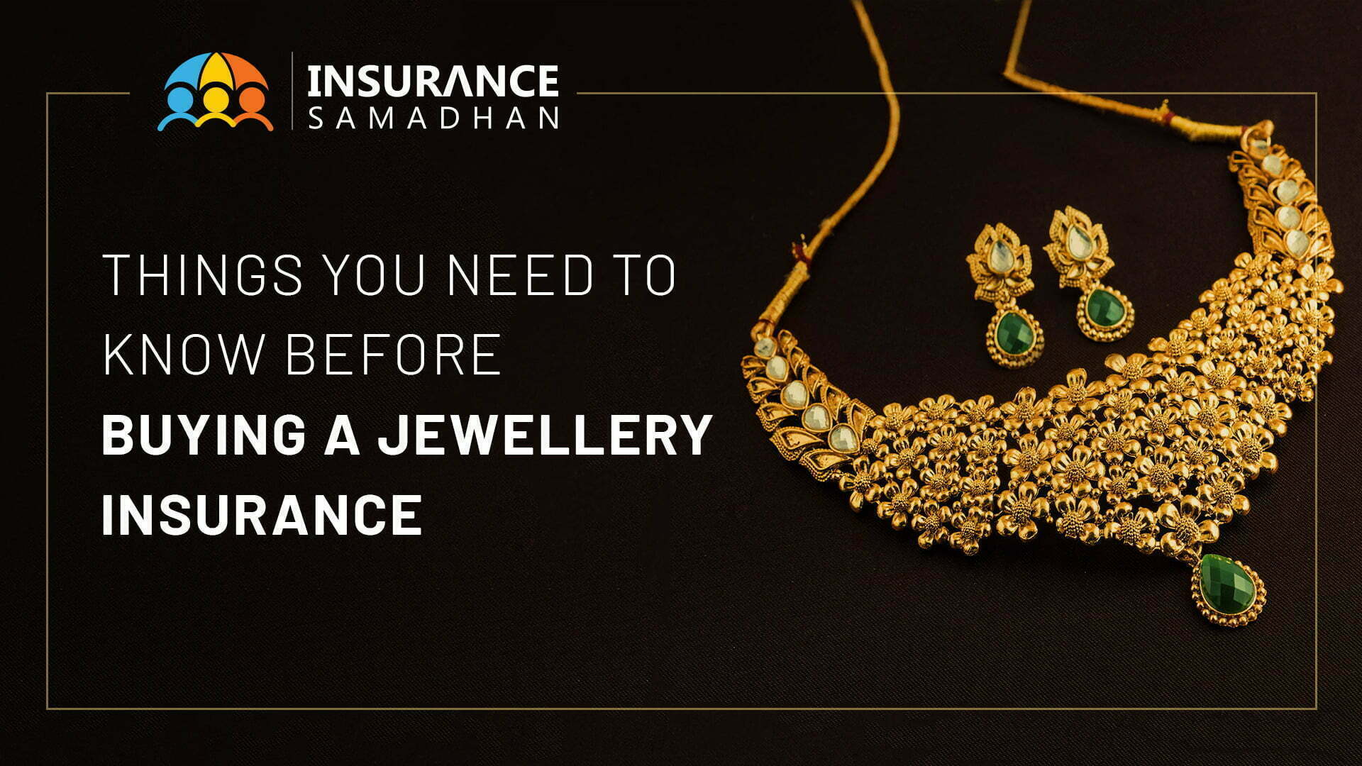 Things You Need to Know Before Buying a Jewellery Insurance