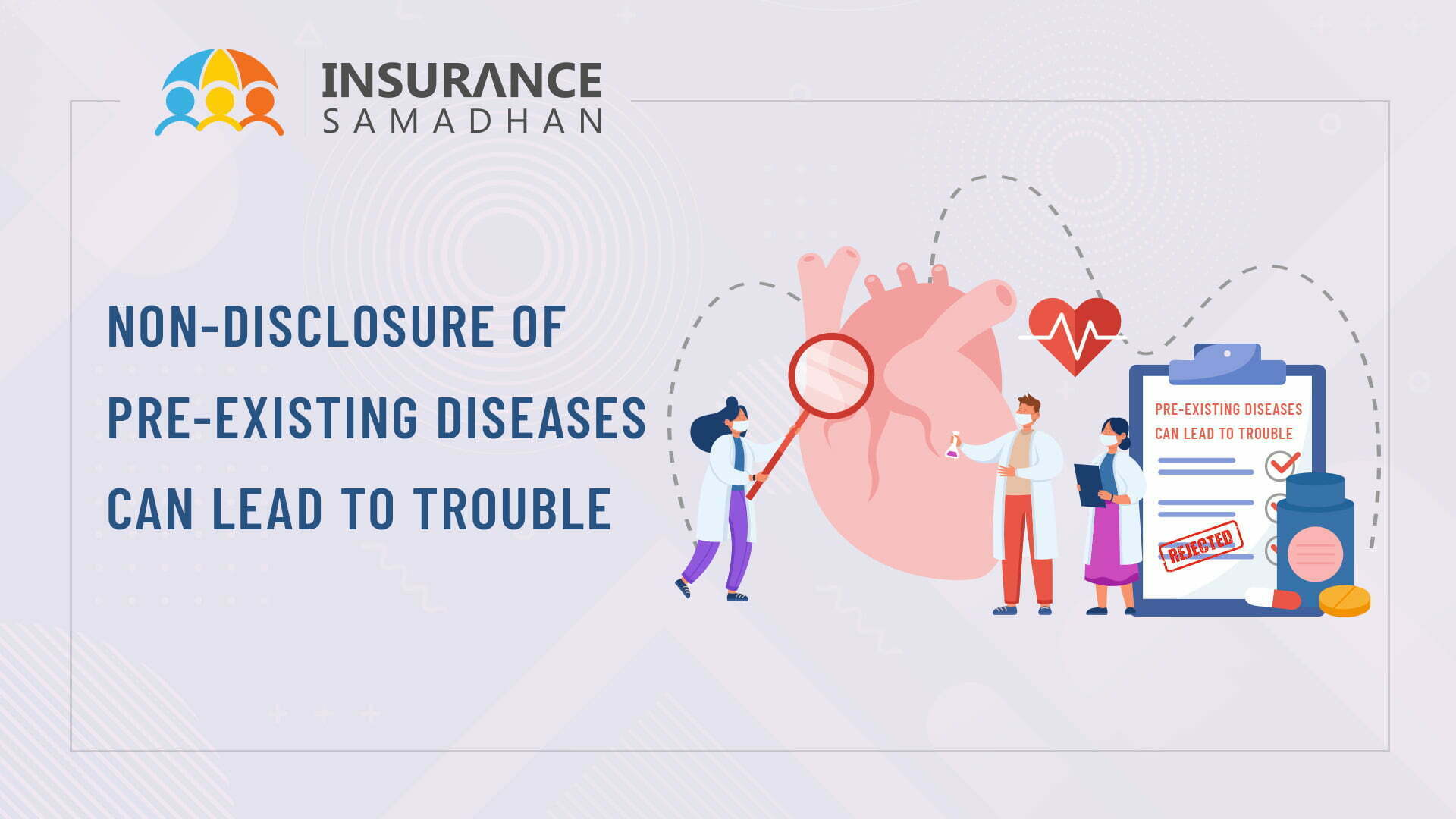 Non-disclosure of Pre-Existing Diseases Can Lead to Trouble