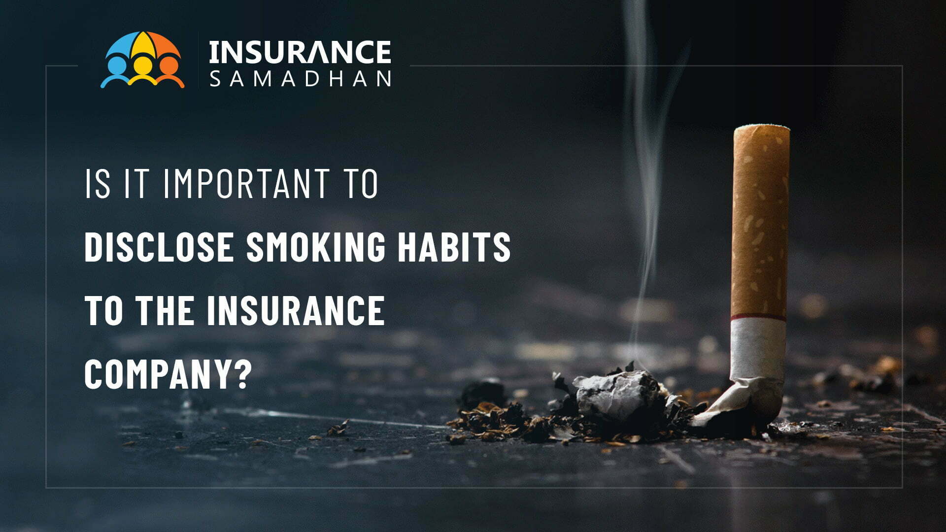 Is it Important to Disclose Smoking Habits to the Insurance Company?