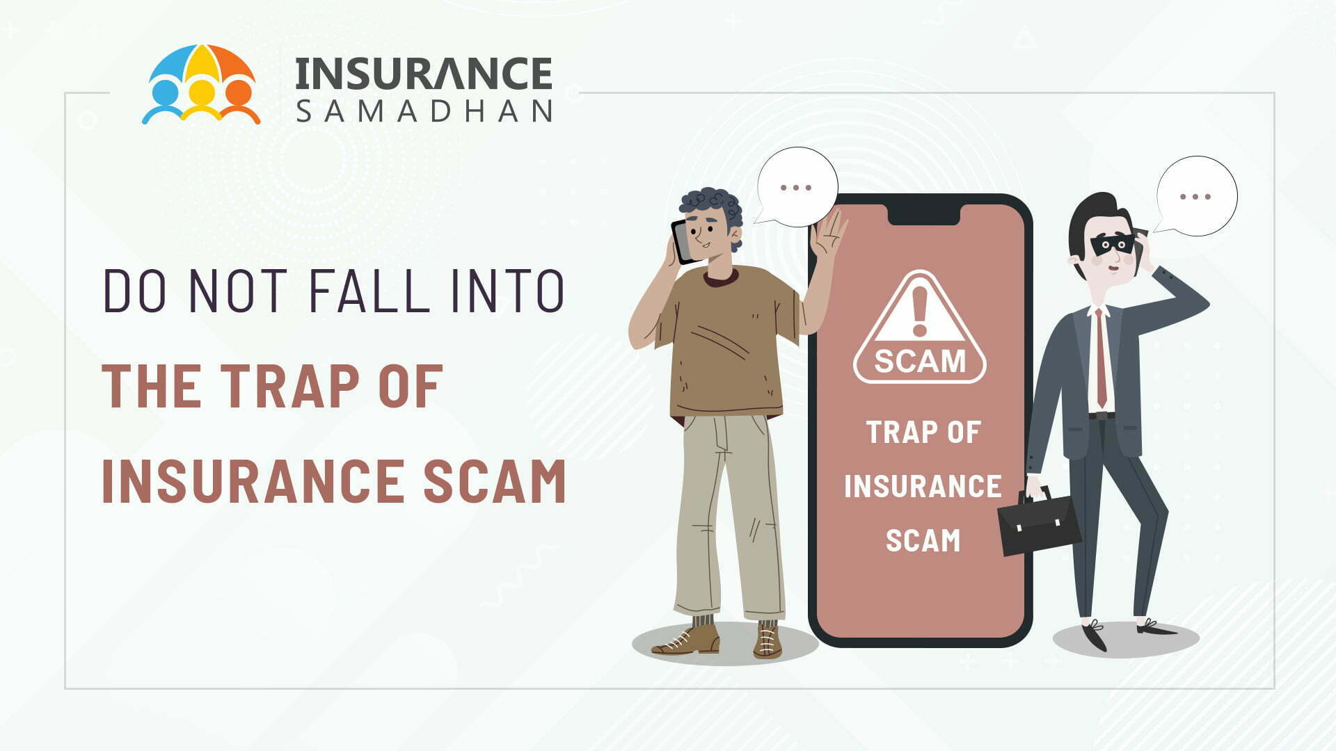 Do Not Fall into the Trap of Insurance Scam