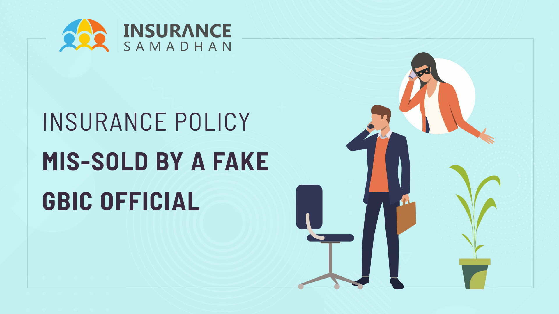 Insurance Policy Mis-Sold by A Fake GBIC official