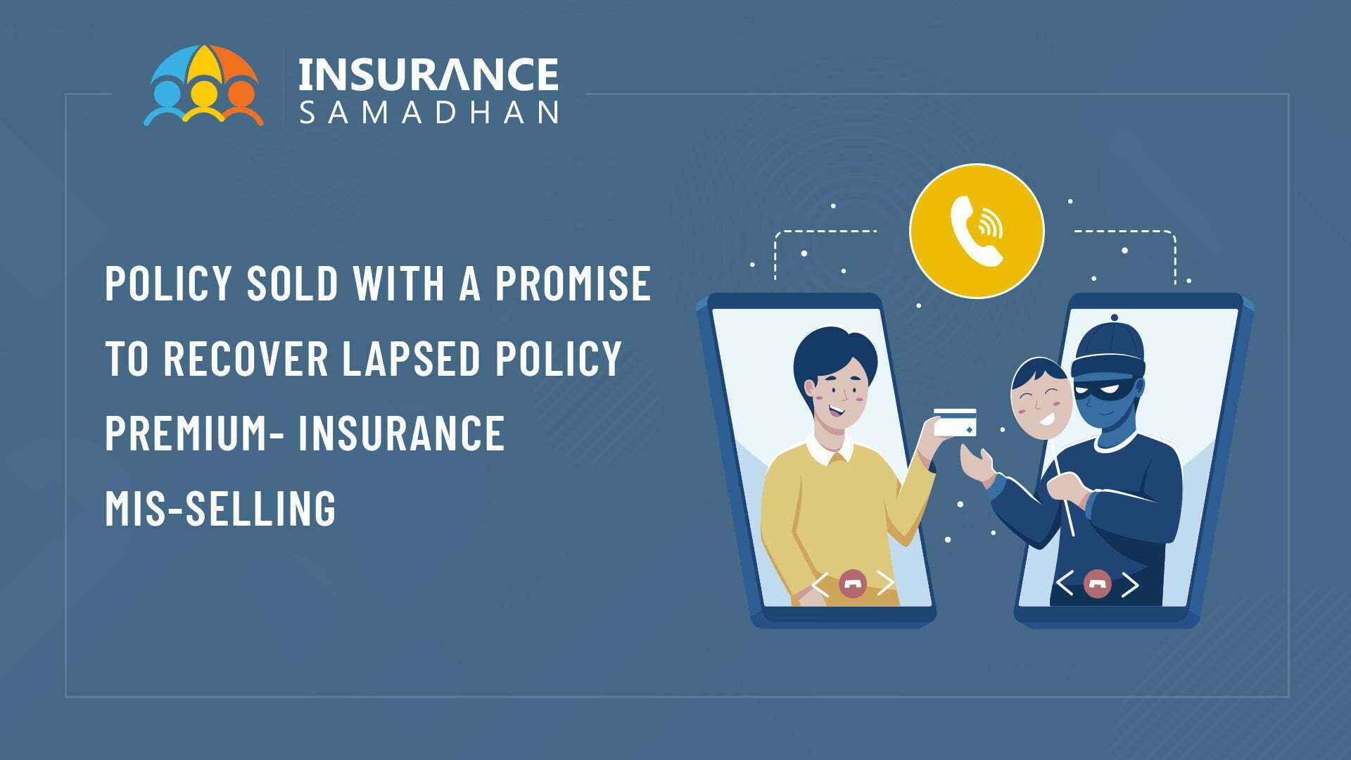 Policy Sold With a Promise to Recover Lapsed Policy Premium- Insurance Mis-selling 