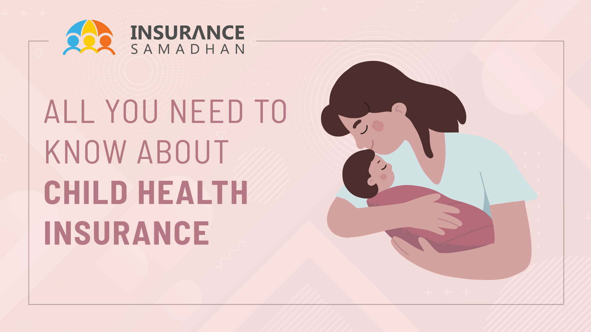 All You Need to Know About Child Health Insurance