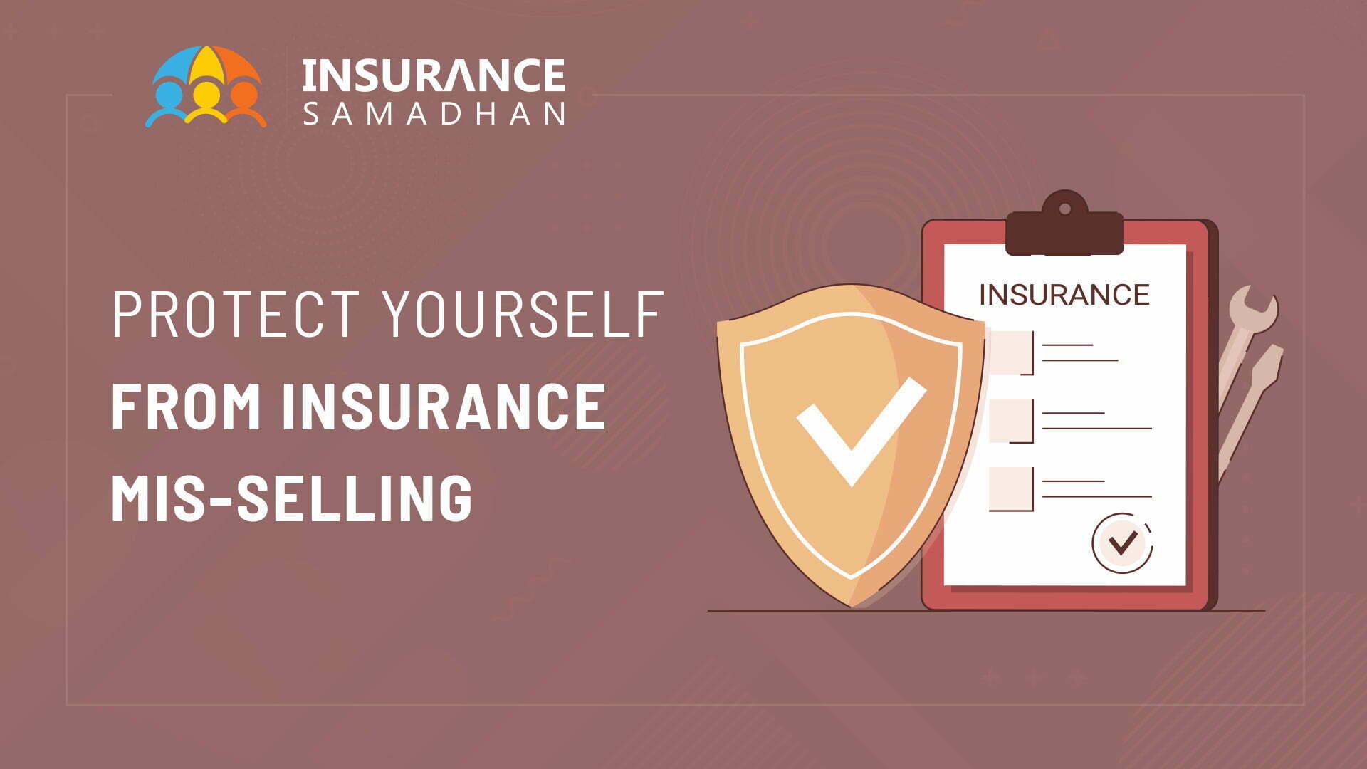 Protect Yourself from Insurance Mis-Selling