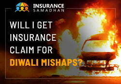 Will I Get Insurance Claim for Diwali Mishaps