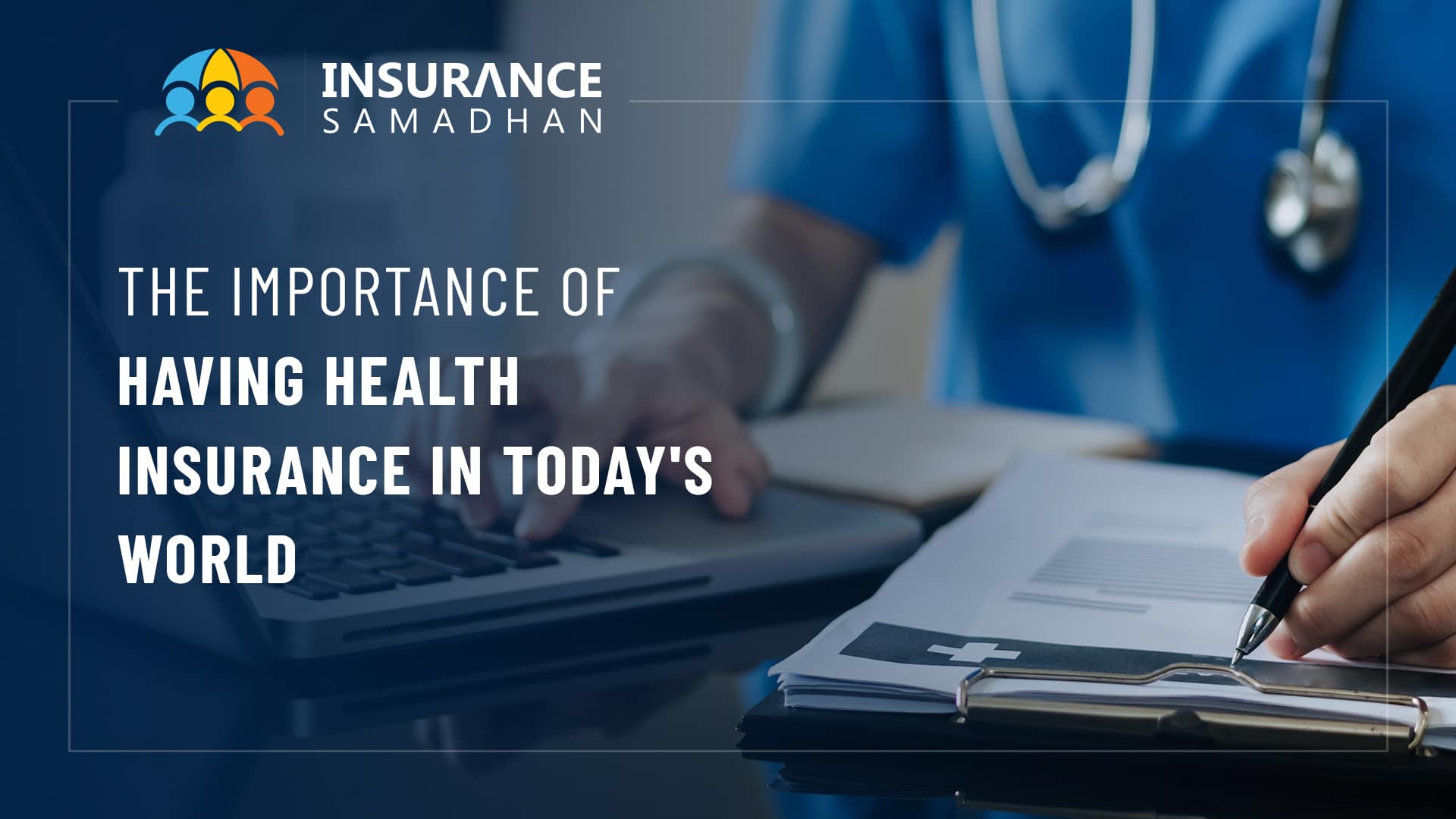 The Importance of Having Health Insurance in Todays World